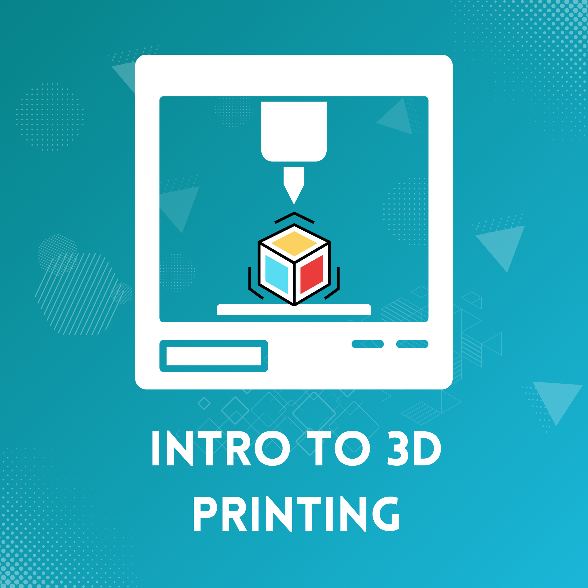 Intro to 3D Printing Course