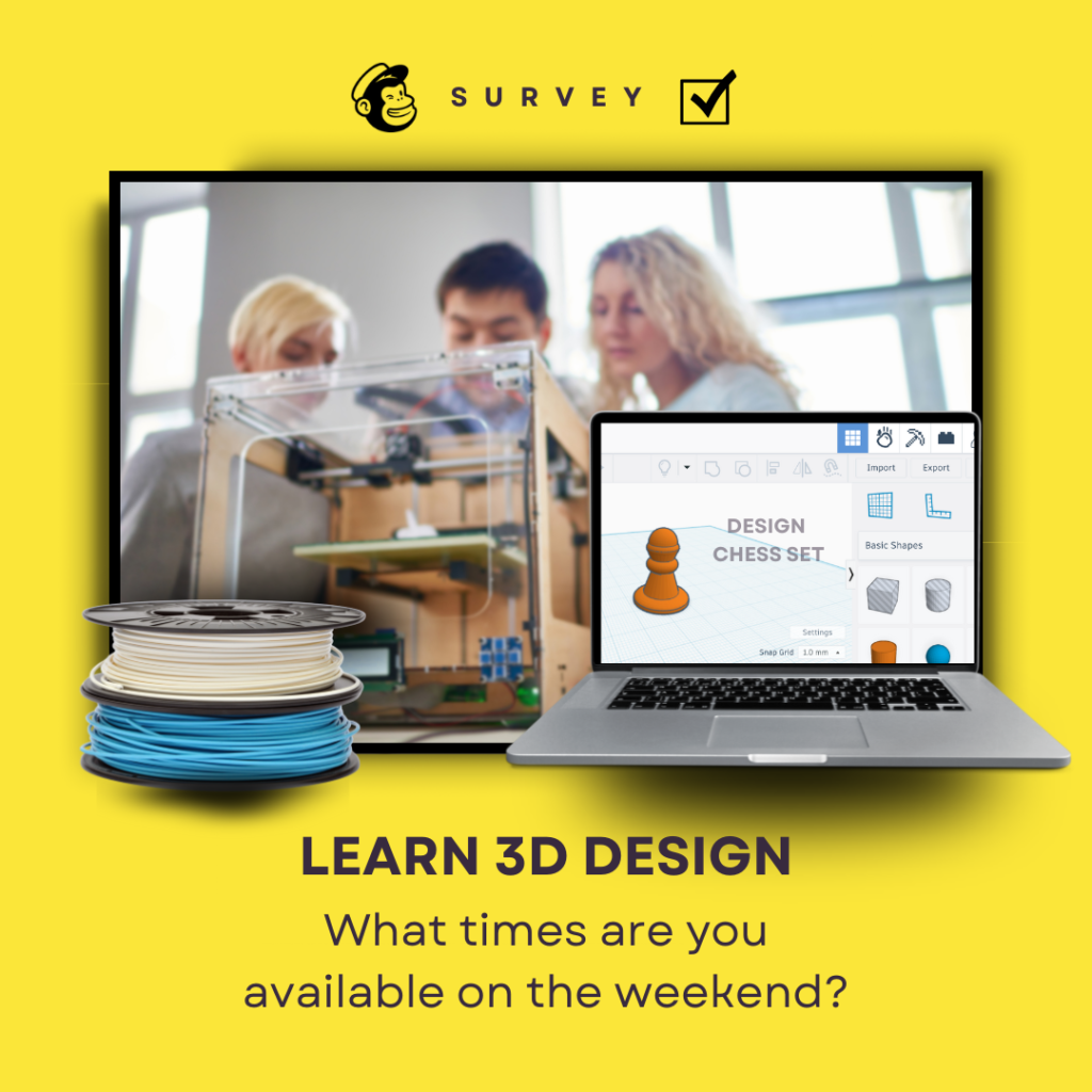 What times are you available for a 3D Design Class on the weekend